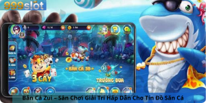 Bắn Cá Zui – Sân Chơi Giải Trí Hấp Dẫn Cho Tín Đồ Săn Cá