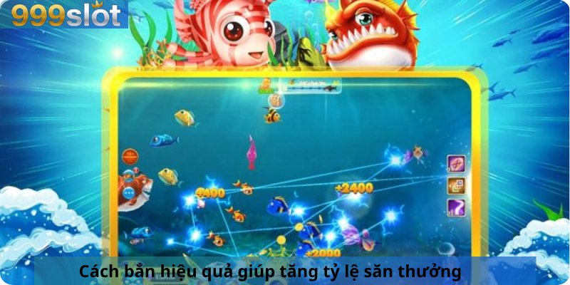 Cách bắn hiệu quả giúp tăng tỷ lệ săn thưởng.