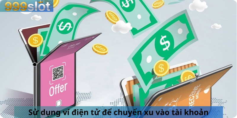 Sử dụng ví điện tử để chuyển xu vào tài khoản